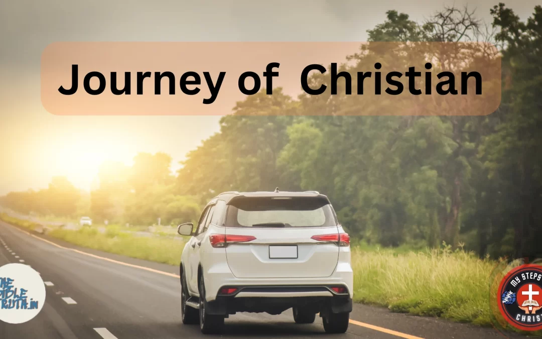 Journey of a Christian  –  A Bible perspective